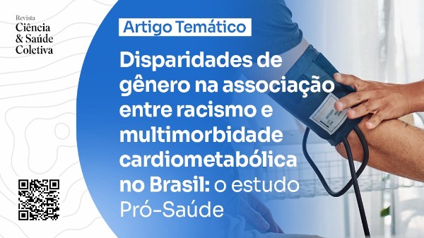 Disparidade de gênero na associação entre racismo e multimorbidade cardiomebólica no Brasil:  o estudo Pró-SaúdeDisparidade de gênero na associação entre racismo e multimorbidade cardiomebólica no Brasil:  o estudo Pró-Saúde